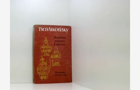 Tschaikowsky. Roman seines Lebens.