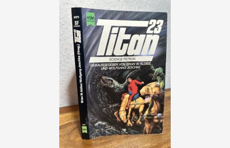 Titan 23. Klassische Science Fiction Erzählungen.   - Aus dem Amerikanischen übersetzt von Heinz Nagel.