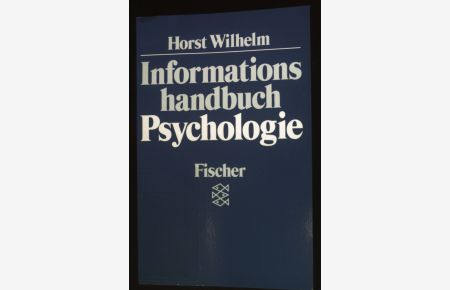 Informationshandbuch Psychologie.   - Fischer ; 4533 : Informationshandbücher Geistes- und Sozialwissenschaften
