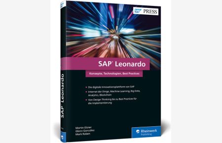 SAP Leonardo: Design Thinking, Internet der Dinge, Machine Learning, Big Data, Analytics und Blockchain mit SAP (SAP PRESS)