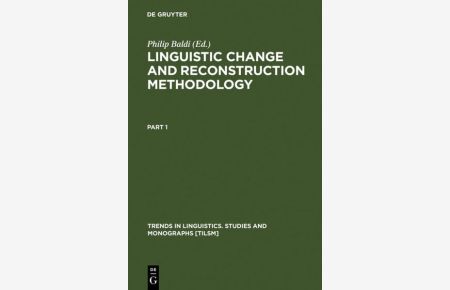 Linguistic change and reconstruction methodology.   - [Workshop on Linguistic Change and Reconstruction Methodology, July 30 - August 1, 1987]. (=Trends in linguistics / Studies and monographs ; 45).