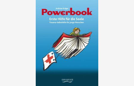 Powerbook - Erste Hilfe für die Seele  - Trauma-Selbsthilfe für junge Menschen