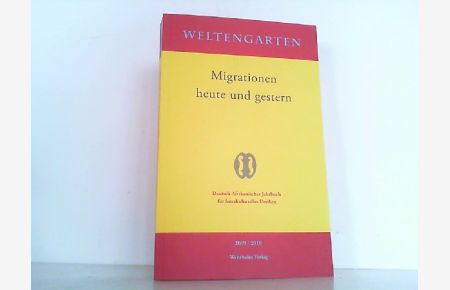Migrationen heute und gestern - Weltengarten 2009-2010. Deutsch-Afrikanisches Jahrbuch für Interkulturelles Denken.