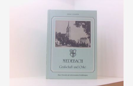 Medebach. Grafschaft und Orke. Eine Chronik mit interessanten Erzählungen und 90 Bildern