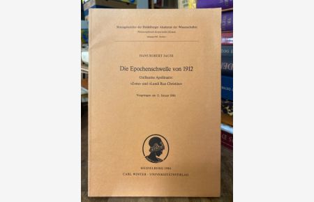 Die Epochenschwelle von 1912.   - Guillaume Apollinaire: Zone und Lundi Rue Christine. Vorgetragen am 11. Januar 1986.