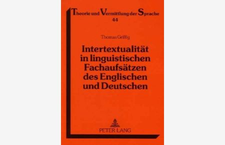 Intertextualität in linguistischen Fachaufsätzen des Englischen und Deutschen.   - Theorie und Vermittlung der Sprache ; Bd. 44