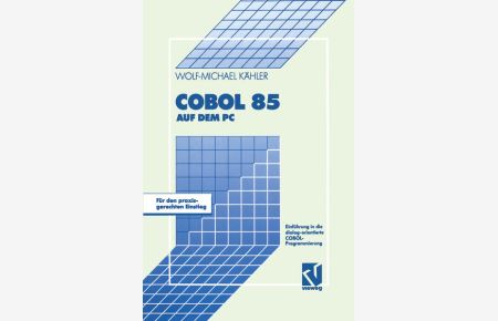 COBOL 85 auf dem PC  - Einführung in die dialog-orientierte COBOL-Programmierung