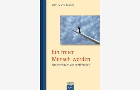 Ein freier Mensch werden - Geschenkbuch zur Konfirmation