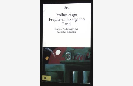 Propheten im eigenen Land : auf der Suche nach der deutschen Literatur.   - dtv ; 12692