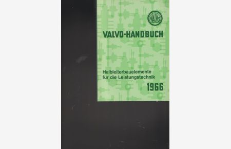 VALVO - Handbuch 1966.   - Halbleiterbauelemente für die Leistungstechnik.