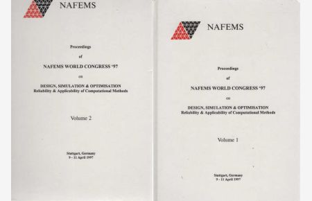 Proceedings of NAFEMS World Congress '97 on Design, Simulation & Optimisation : reliability & applicability of computational methods ; Stuttgart, Germany, 9 - 11 April 1997. 2 Volumes.