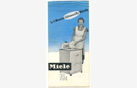 Miele 75S Waschmaschine - Prospekt 1958.   - In 4 Minuten blütenweiße Wäsche.
