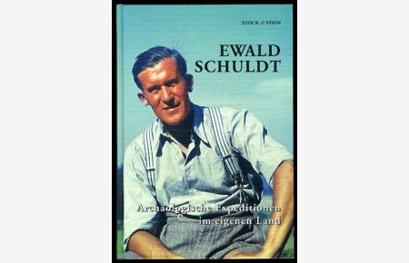 Ewald Schuldt. Archäologische Expeditionen im eigenen Land (1959-1984)
