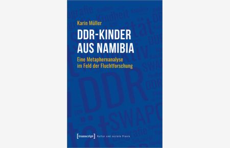 DDR-Kinder aus Namibia  - Eine Metaphernanalyse im Feld der Fluchtforschung
