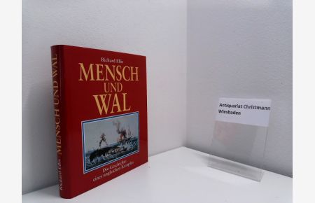 Mensch und Wal : die Geschichte eines ungleichen Kampfes.   - Aus dem Amerikan. von Siegfried Schmitz ...