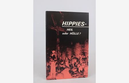 Hippies - Heil oder Hölle ?