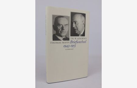 Briefe und Briefwechsel: Band 3  - Band 3: Theodor W. Adorno/Thomas Mann. Briefwechsel 1943–1955