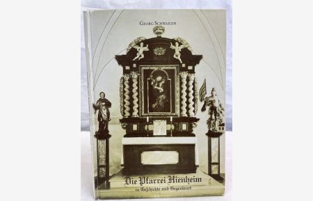 Die Pfarrei Hienheim in Geschichte und Gegenwart.