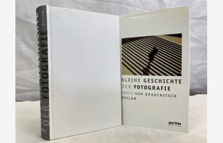 Kleine Geschichte der Fotografie.   - [In Zusammenarbeit mit ARTE Deutschland TV GmbH] / Arte-Edition