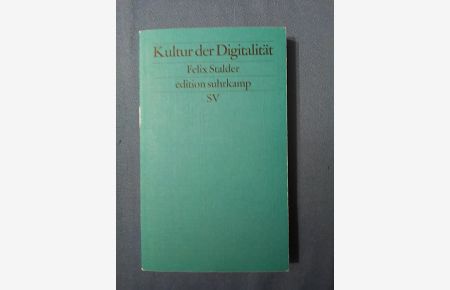 Kultur der Digitalität.   - Edition Suhrkamp ; 2679
