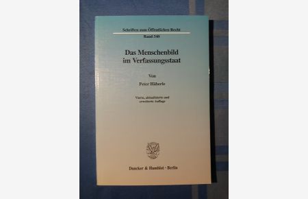 Das Menschenbild im Verfassungsstaat.   - von / Schriften zum öffentlichen Recht ; Bd. 540.