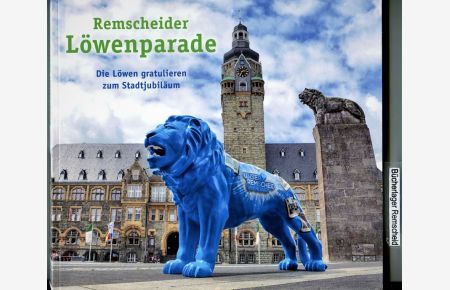 Remscheider Löwenparade: Die Löwen gratulieren zum Stadtjubiläum