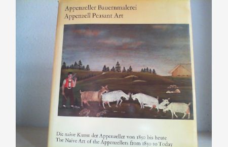 Appenzeller Bauernmalerei : d. naive Kunst d. Appenzeller von 1850 bis heute = Appenzell peasant art.   - Texte: Arthur u. Ida Niggli. [Engl. version: D. Q. Stephenson]
