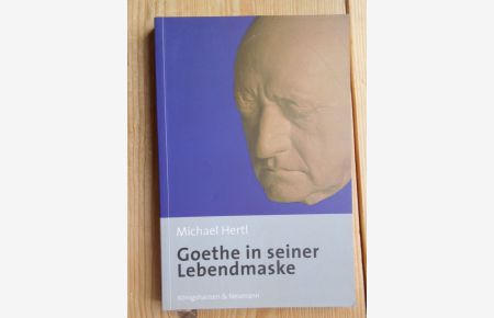 Goethe in seiner Lebendmaske.