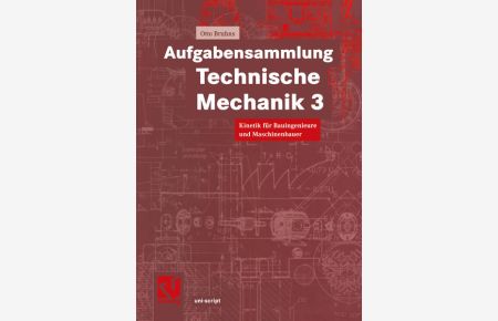 Aufgabensammlung Technische Mechanik 3  - Kinetik für Bauingenieure und Maschinenbauer