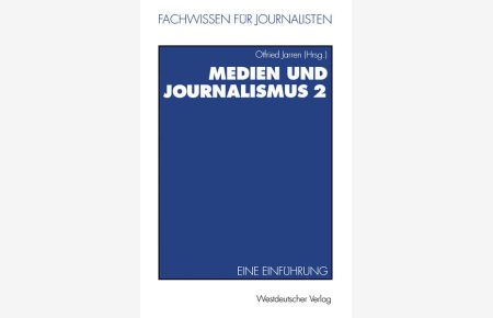 Medien und Journalismus  - Eine Einführung