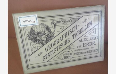 Otto Hübners Geographisch-Statistische Tabellen aller Länder der Erde - 50. Ausgabe für das Jahr 1901.