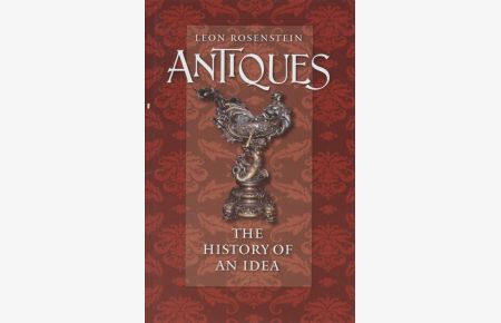 Antiques: The History of an Idea.