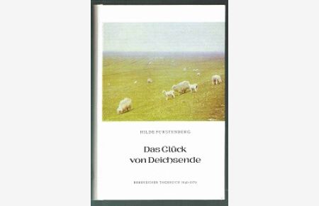 Das Glück von Deichsende: Berenscher Tagebuch 1941-1979. -