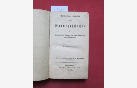 Vollständiges Handbuch der Naturgeschichte : als Hausbedarf für Gebildete aus allen Ständen und zum Schulgebrauch. Mit 300 Abbildungen.