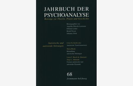 Jahrbuch der Psychoanalyse / Band 68: Autistische und autistoide Störungen - Erkennen und Behandeln: Autistische Und Autistoide Storungen - Erkennen Und Behandeln  - Beiträge zur Theorie, Praxis und Geschichte.
