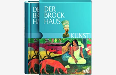 Der Brockhaus Kunst: Künstler, Epochen, Sachbegriffe