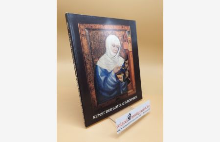 Kunst der Gotik aus Böhmen ; Katalog zur Ausstellung im Schnütgen-Museum