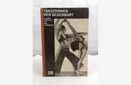 Tänzerinnen der Gegenwart. 56 Bilder erläutert von Fred Hildenbrandt  - Schaubücher 18.