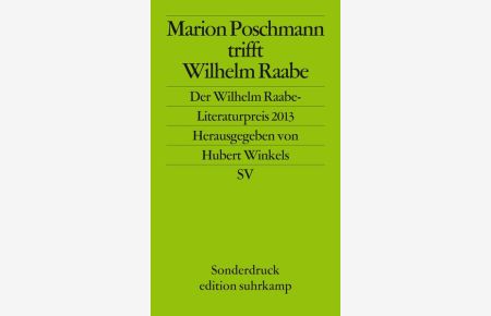 Marion Poschmann trifft Wilhelm Raabe  - Der Wilhelm Raabe-Literaturpreis 2013