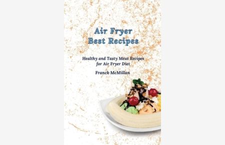 Air Fryer Best Recipes: Healthy and Tasty Meat Recipes for Air Fryer Diet