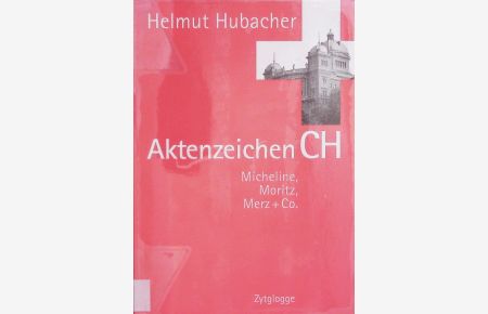 Aktenzeichen CH.   - Micheline, Moritz, Merz + Co.