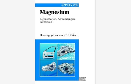 Magnesium  - Eigenschaften, Anwendungen, Potenziale
