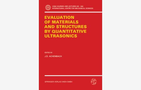 The Evaluation of Materials and Structures by Quantitative Ultrasonics