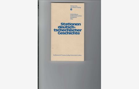 Stationen deutsch-tschechischer Geschichte. - Herausgegeben von Rudolf Grulich, Adolf Hampel und Klaus Heller. Arbeitskreis Sudetendeutscher Studenten. Texte in deutscher und tschechischer Sprache.