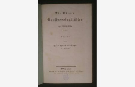 Die Wiener Kunstvereinsblätter von 1832 bis 1846.