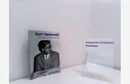 Kurt Hanewald : der Mann aus dem Jammertal ; Erinnerungen.   - zusammengetragen und verf. von