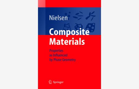 Composite Materials  - Properties as Influenced by Phase Geometry