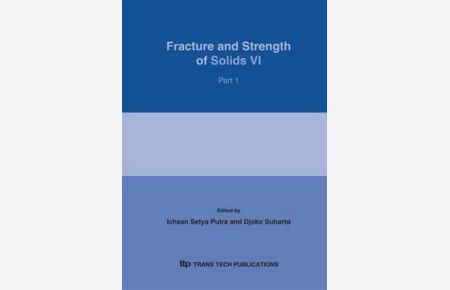 Fracture And Strength of Solids 6 (Key Engineering Materials)