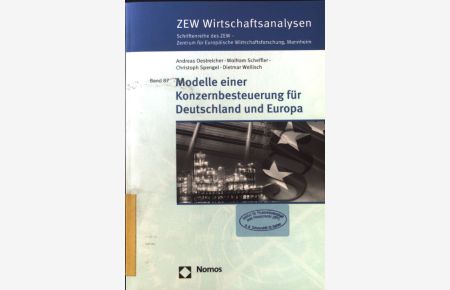 Modelle einer Konzernbesteuerung für Deutschland und Europa.   - Zentrum für Europäische Wirtschaftsforschung: ZEW-Wirtschaftsanalysen ; Bd. 87