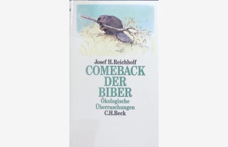 Comeback der Biber.   - Ökologische Überraschungen.